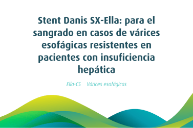 14Stent Danis SX-Ella: para el sangrado en casos de várices esofágicas resistentes en pacientes con insuficiencia hepática